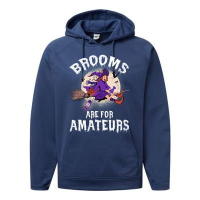 Funny Brooms Are For Amateurs Witch And Moon Cool Gift Performance Fleece Hoodie