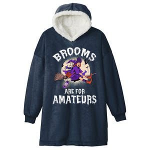 Funny Brooms Are For Amateurs Witch And Moon Cool Gift Hooded Wearable Blanket