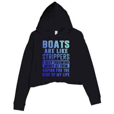 Funny Boats Are Like Strippers I Keep Throwing Money At Them Funny Gift Crop Fleece Hoodie