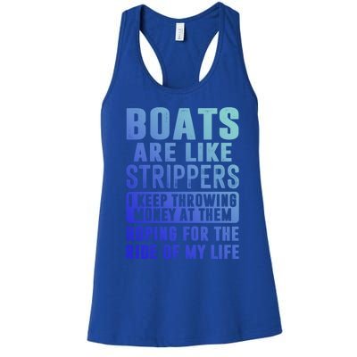 Funny Boats Are Like Strippers I Keep Throwing Money At Them Funny Gift Women's Racerback Tank