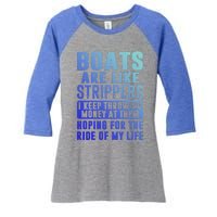 Funny Boats Are Like Strippers I Keep Throwing Money At Them Funny Gift Women's Tri-Blend 3/4-Sleeve Raglan Shirt