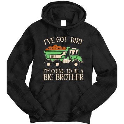 Funny Big Brother Truck IVe Got Dirt Tie Dye Hoodie