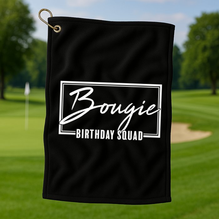 Funny Bougie Birthday Squad Matching Group Shirts Golf Towel