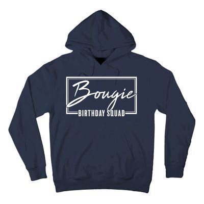 Funny Bougie Birthday Squad Matching Group Shirts Tall Hoodie