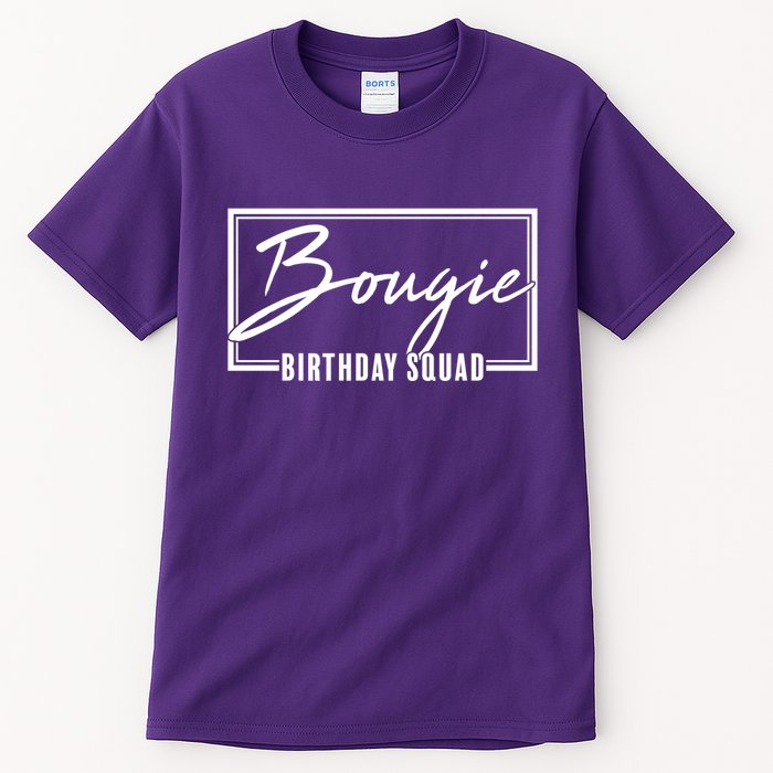 Funny Bougie Birthday Squad Matching Group Shirts Tall T-Shirt