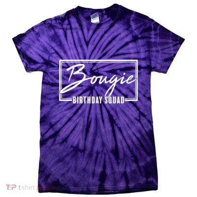 Funny Bougie Birthday Squad Matching Group Shirts Tie-Dye T-Shirt