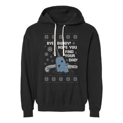 Funny Bye Buddy Christmas  Hope You Find Your Dad Elf Narwhal Garment-Dyed Fleece Hoodie