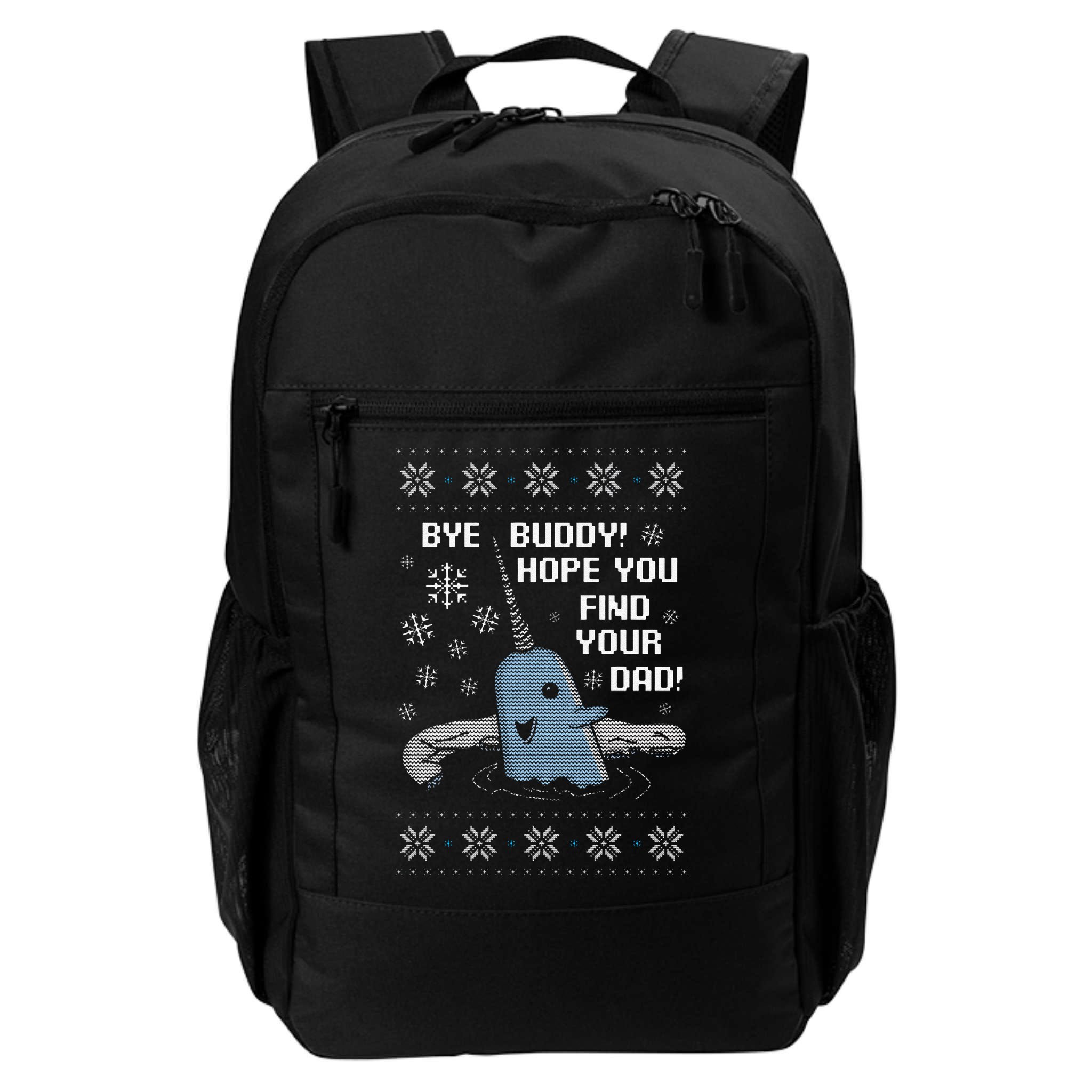 Funny Bye Buddy Christmas  Hope You Find Your Dad Elf Narwhal Backpack