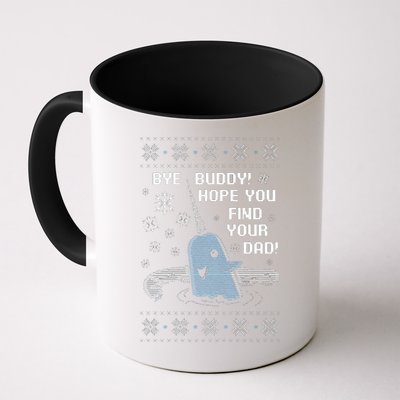 Funny Bye Buddy Christmas  Hope You Find Your Dad Elf Narwhal Mug