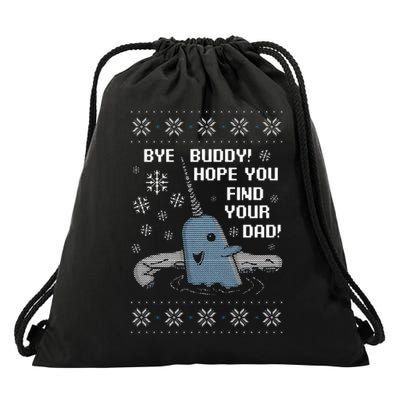 Funny Bye Buddy Christmas  Hope You Find Your Dad Elf Narwhal Drawstring Bag