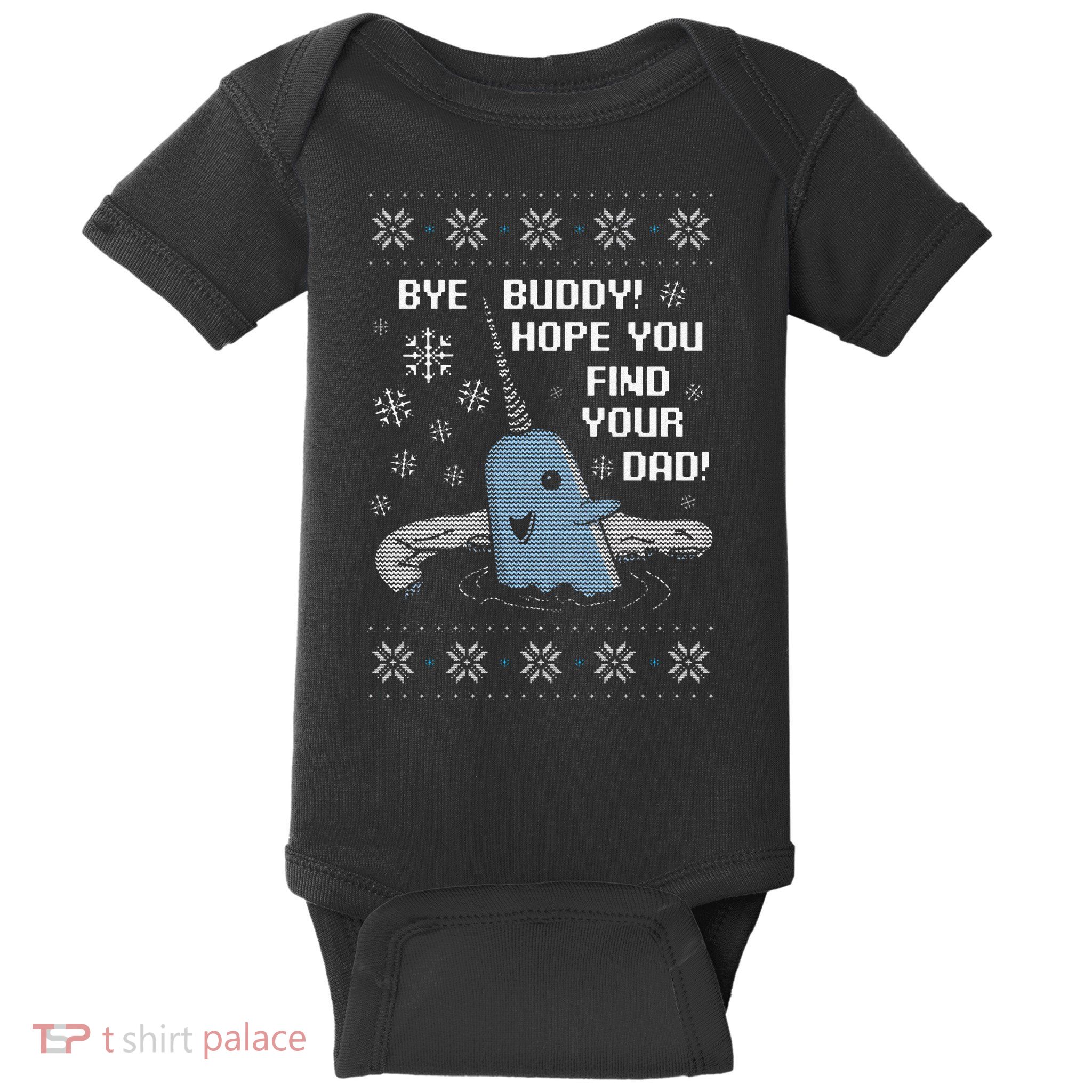 Funny Bye Buddy Christmas  Hope You Find Your Dad Elf Narwhal Baby Bodysuit