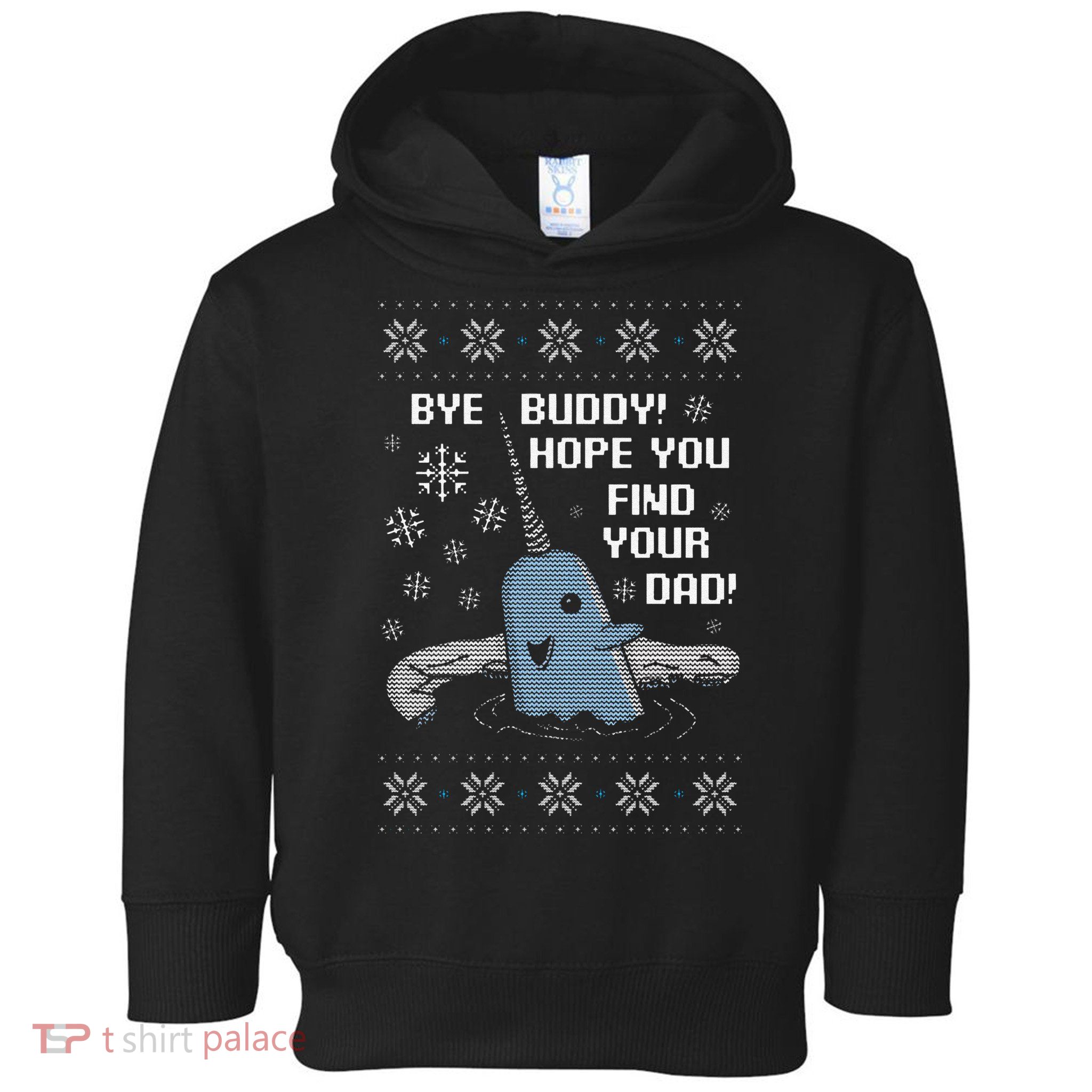 Funny Bye Buddy Christmas  Hope You Find Your Dad Elf Narwhal Toddler Hoodie