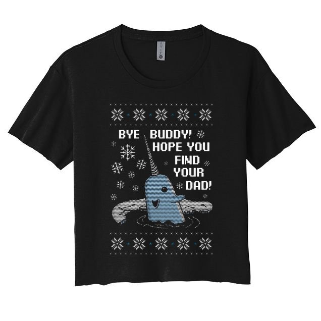 Funny Bye Buddy Christmas  Hope You Find Your Dad Elf Narwhal Crop Top