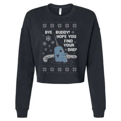 Funny Bye Buddy Christmas  Hope You Find Your Dad Elf Narwhal Cropped Pullover Crew