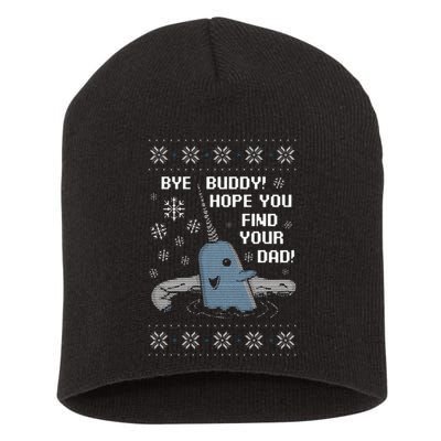 Funny Bye Buddy Christmas  Hope You Find Your Dad Elf Narwhal Short Acrylic Beanie