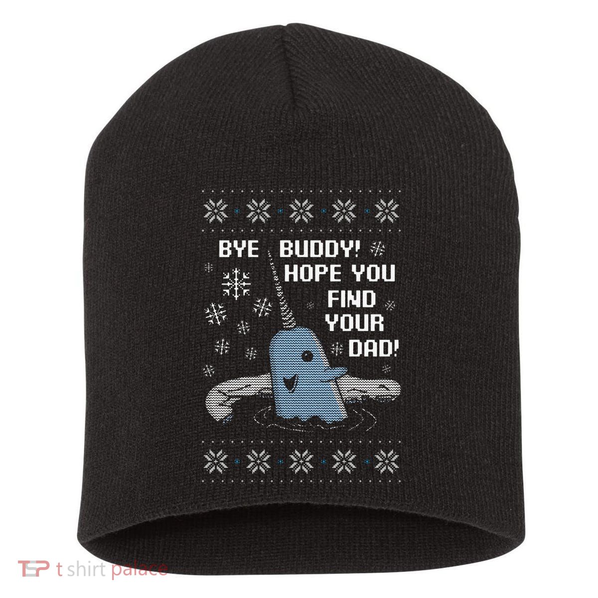 Funny Bye Buddy Christmas  Hope You Find Your Dad Elf Narwhal Short Acrylic Beanie
