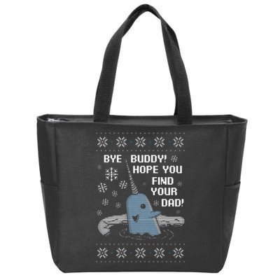 Funny Bye Buddy Christmas  Hope You Find Your Dad Elf Narwhal Zip Tote Bag