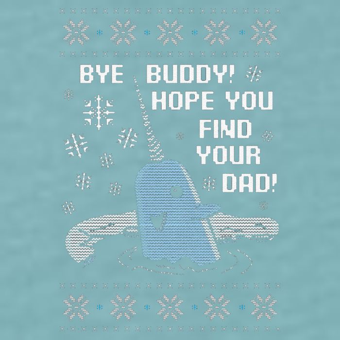 Funny Bye Buddy Christmas  Hope You Find Your Dad Elf Narwhal Sueded Cloud Jersey T-Shirt