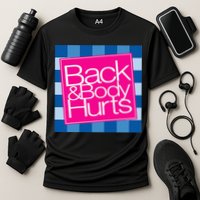 Funny Back Body Hurts Quote Workout Gym Top Cooling Performance Crew T-Shirt