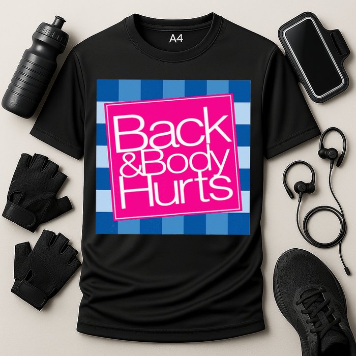 Funny Back Body Hurts Quote Workout Gym Top Cooling Performance Crew T-Shirt