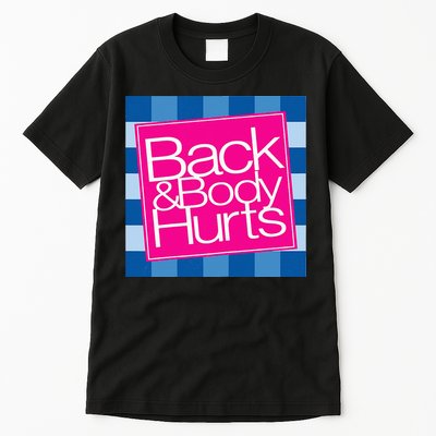 Funny Back Body Hurts Quote Workout Gym Top Tall T-Shirt