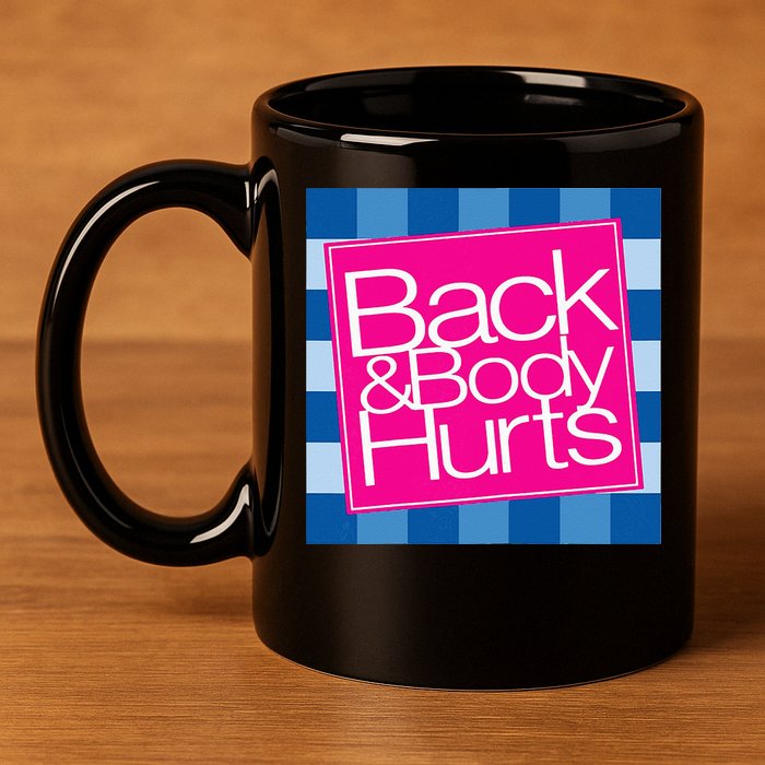 Funny Back Body Hurts Quote Workout Gym Top 11oz C Handle Ceramic Mug