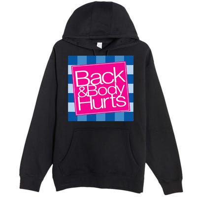 Funny Back Body Hurts Quote Workout Gym Top Premium Pullover Hoodie