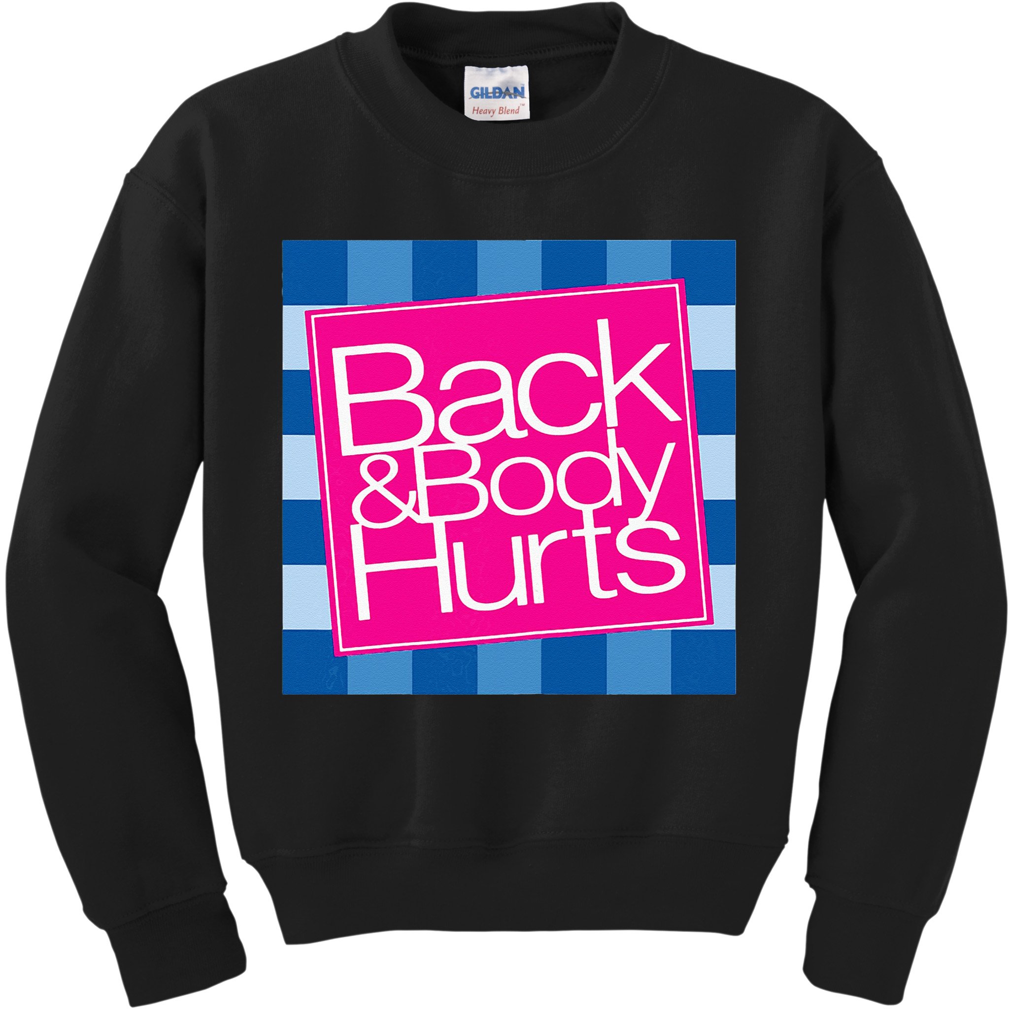 Funny Back Body Hurts Quote Workout Gym Top Kids Sweatshirt