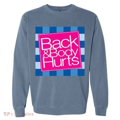 Funny Back Body Hurts Quote Workout Gym Top Garment-Dyed Sweatshirt
