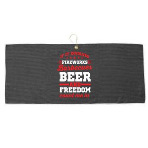 Fireworks Barbecues Beer And Freedom Funny 4th Of July Gift Large Microfiber Waffle Golf Towel