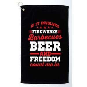 Fireworks Barbecues Beer And Freedom Funny 4th Of July Gift Platinum Collection Golf Towel