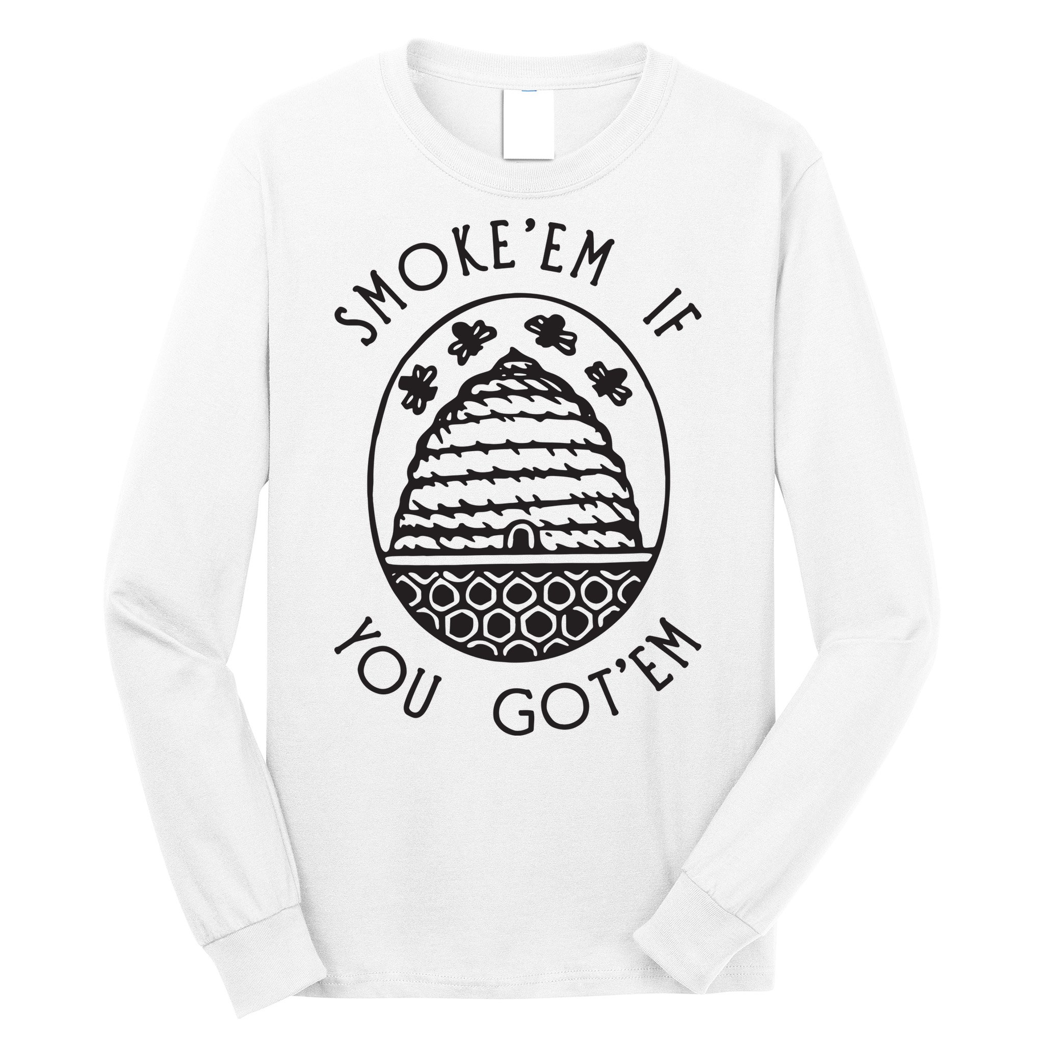 Funny Beekeeping Bee, Smoke Them Honey Bees Tee Gift Long Sleeve Shirt