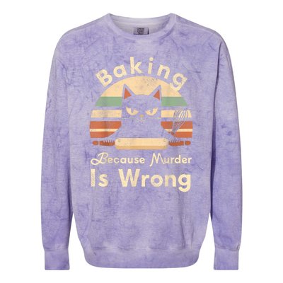 Funny Baking Because Murder Is Wrong Sarcastic Cat Lover Colorblast Crewneck Sweatshirt