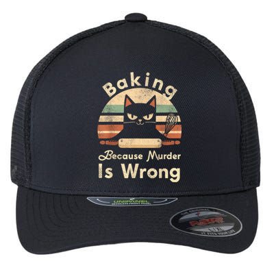 Funny Baking Because Murder Is Wrong Sarcastic Cat Lover Flexfit Unipanel Trucker Cap