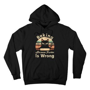 Funny Baking Because Murder Is Wrong Sarcastic Cat Lover Hoodie