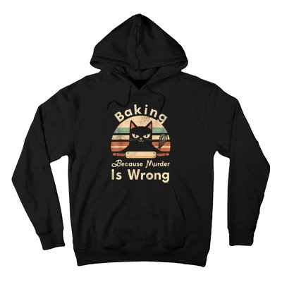 Funny Baking Because Murder Is Wrong Sarcastic Cat Lover Hoodie