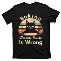 Funny Baking Because Murder Is Wrong Sarcastic Cat Lover T-Shirt