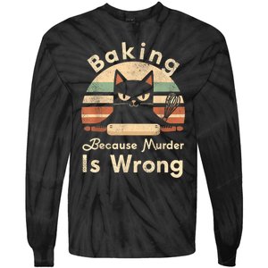 Funny Baking Because Murder Is Wrong Sarcastic Cat Lover Tie-Dye Long Sleeve Shirt