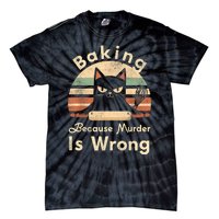 Funny Baking Because Murder Is Wrong Sarcastic Cat Lover Tie-Dye T-Shirt