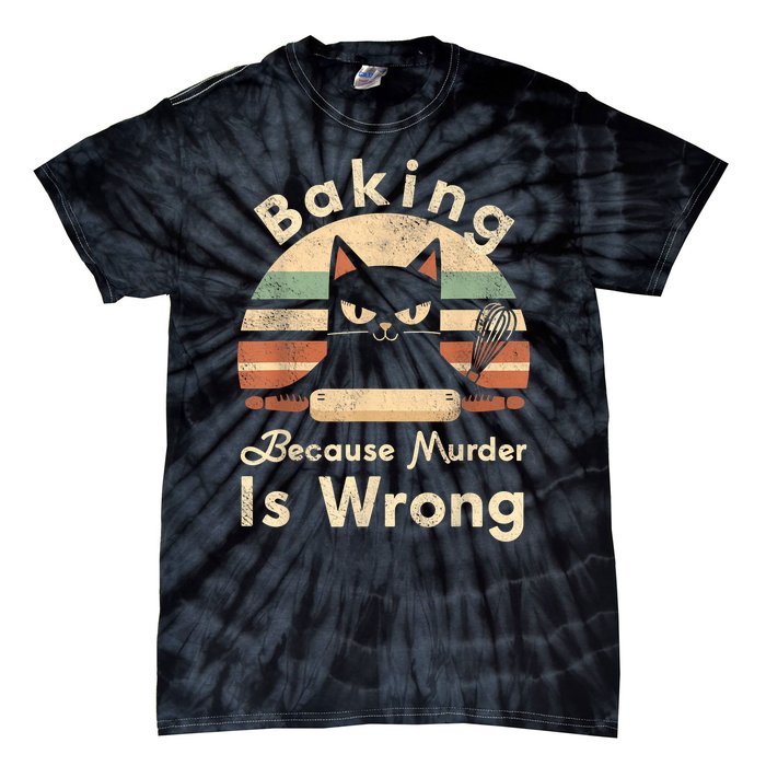 Funny Baking Because Murder Is Wrong Sarcastic Cat Lover Tie-Dye T-Shirt