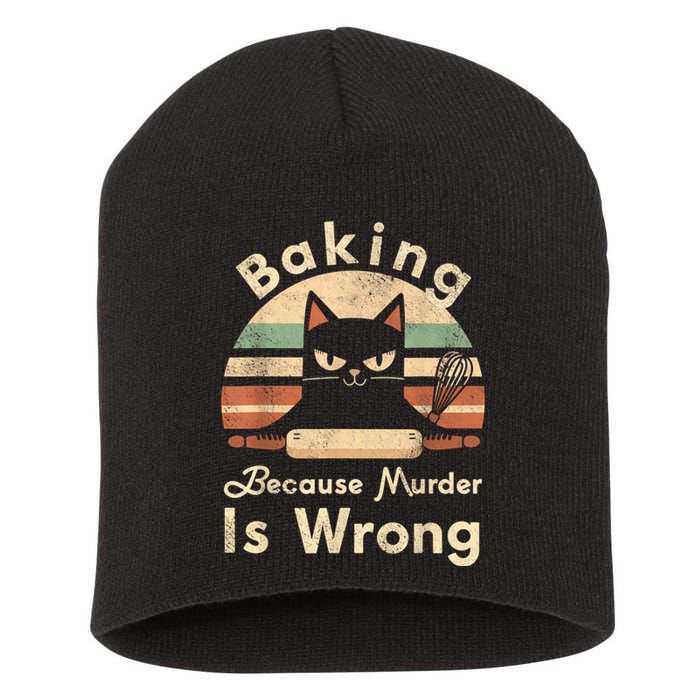 Funny Baking Because Murder Is Wrong Sarcastic Cat Lover Short Acrylic Beanie