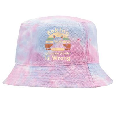 Funny Baking Because Murder Is Wrong Sarcastic Cat Lover Tie-Dyed Bucket Hat