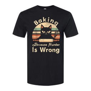 Funny Baking Because Murder Is Wrong Sarcastic Cat Lover Softstyle CVC T-Shirt