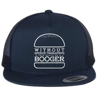 Funny Booger Burger Speech Therapy For Speech Therapist Flat Bill Trucker Hat