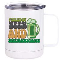 Fueled By Beer And Shenanigans 12 oz Stainless Steel Tumbler Cup