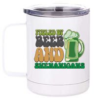 Fueled By Beer And Shenanigans 12 oz Stainless Steel Tumbler Cup