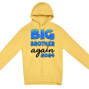 Funny Big Brother Again 2024 New Baby Sibling Premium Pullover Hoodie