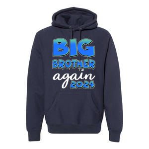 Funny Big Brother Again 2024 New Baby Sibling Premium Hoodie