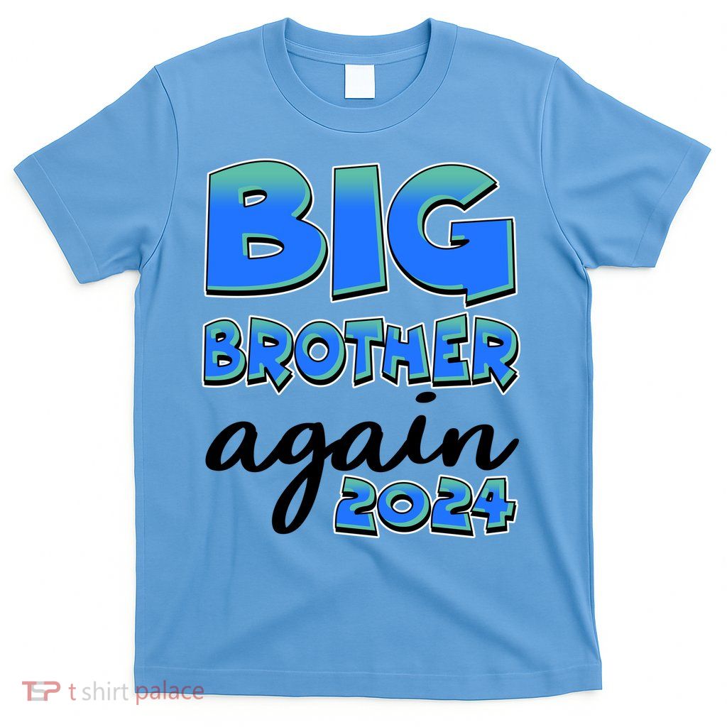 Funny Big Brother Again 2024 New Baby Sibling T-Shirt