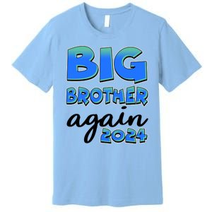 Funny Big Brother Again 2024 New Baby Sibling Premium T-Shirt